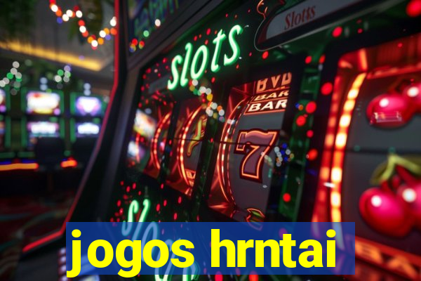 jogos hrntai